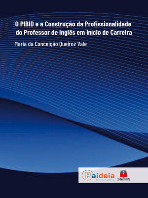 cover image of O PIBID e a construção da profissionalidade do professor de inglês em início de carreira